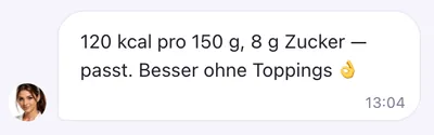 Miras Antwort: 120 kcal pro 150 g, 8 g Zucker – passt